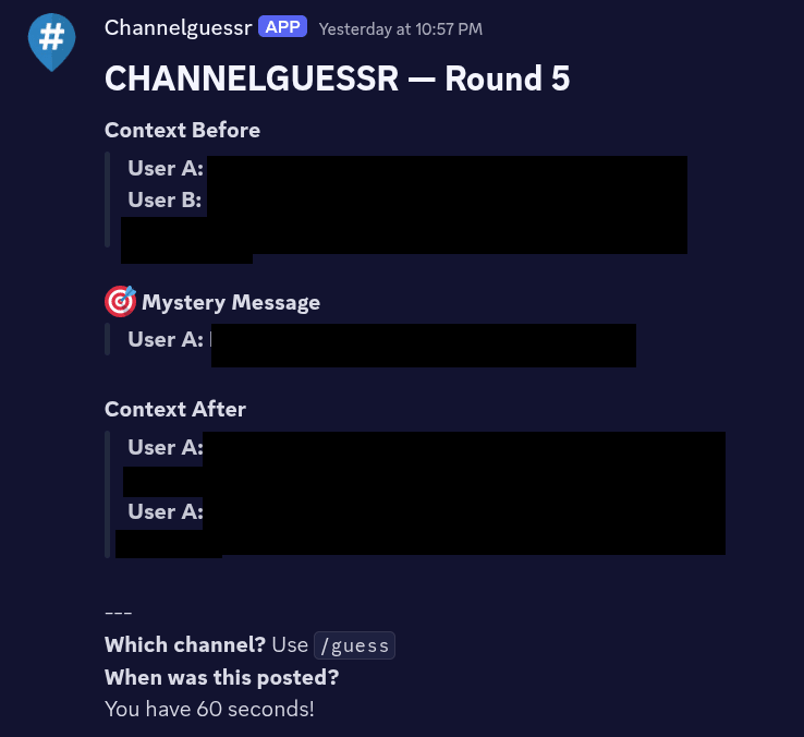 Discord bot message showing 'CHANNELGUESSR — Round 5' with sections for Context Before, Mystery Message marked with a target emoji, and Context After. Message content is redacted. At the bottom it prompts 'Which channel?' and 'When was this posted?' with a 60 second timer.